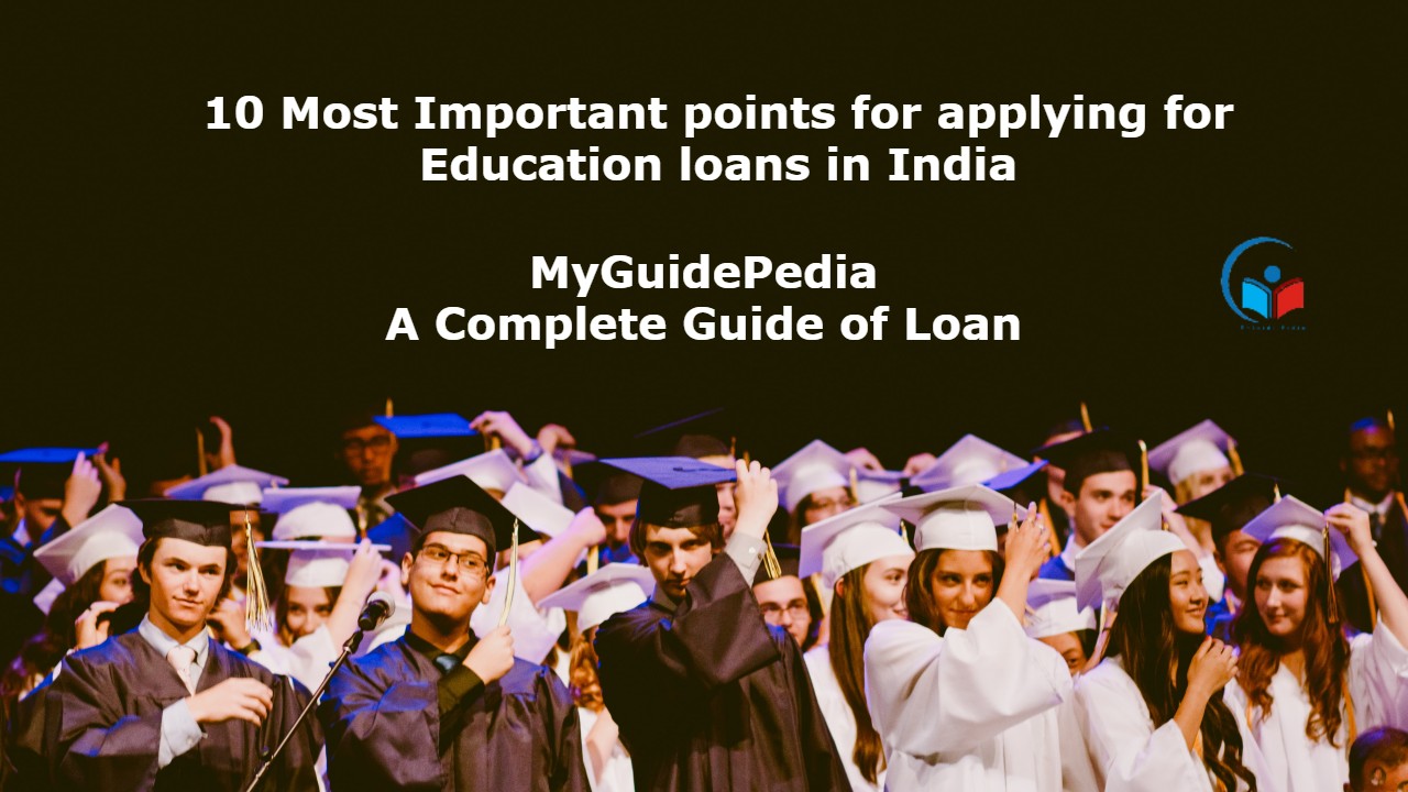 10-most-important-points-for-applying-for-education-loans-in-india-how-to-apply-education-loan-india