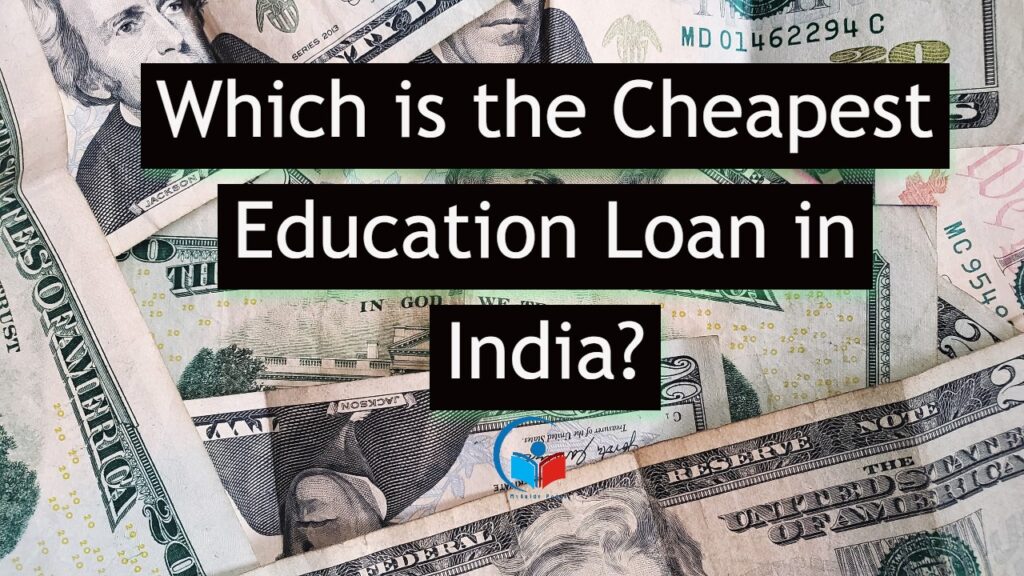 which-is-the-cheapest-education-loan-in-india-best-education-loan-in-india
